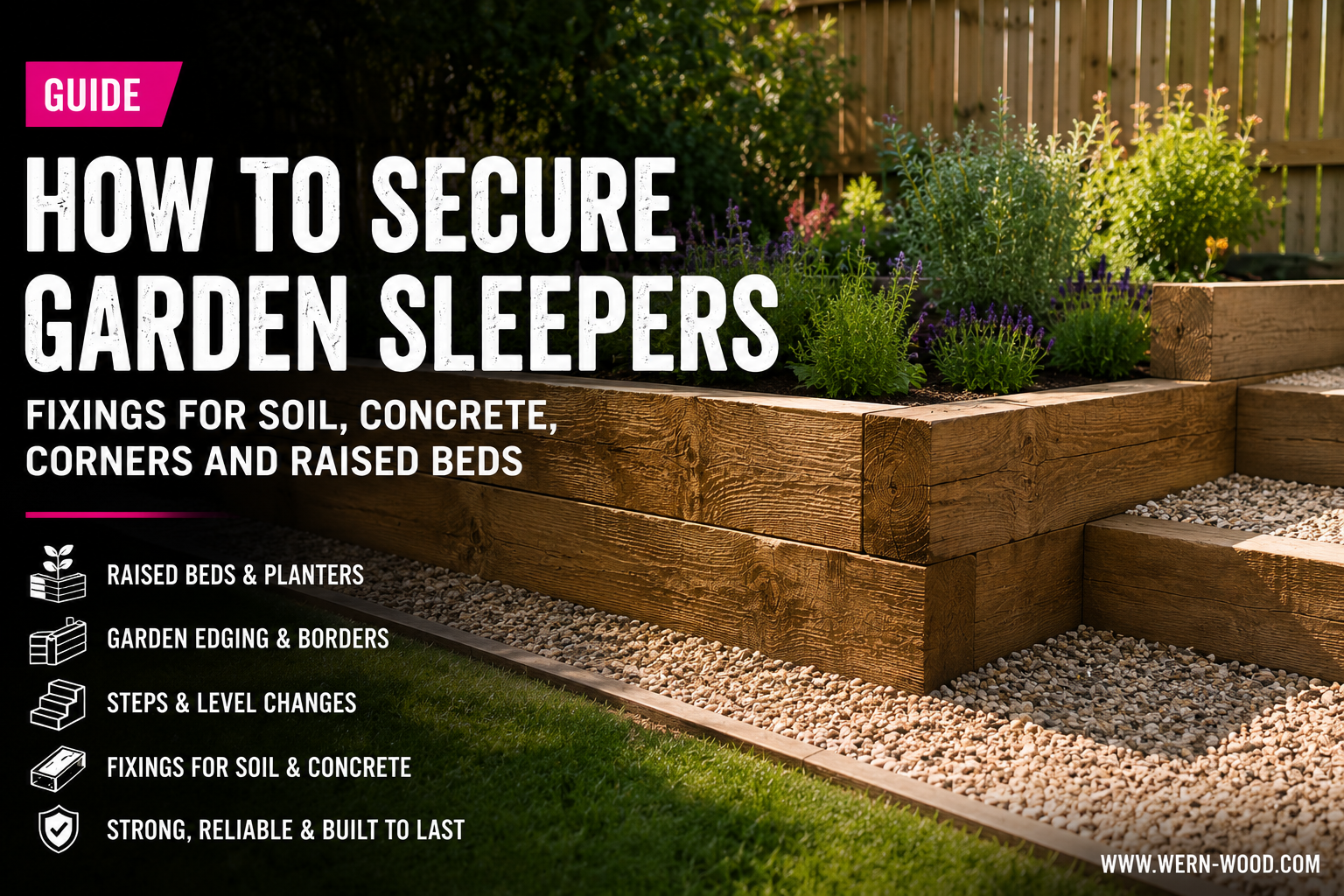 How to secure garden sleepers for raised beds, edging, steps, soil and concrete